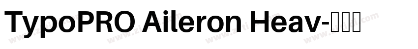 TypoPRO Aileron Heav字体转换